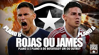 JAMES OU ROJAS PLANO A E PLANO B DO BOTAFOGO UM OU OUTRO [upl. by Begga]