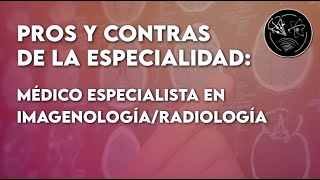 PROS y CONTRAS de la residencia en Imagenología Radiología [upl. by Ynnoj487]