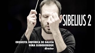 Sibelius Symphony nº 2  Sinfonia n 2  Dima Slobodeniouk  Sinfónica de Galicia [upl. by Ttam]