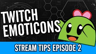 Custom Twitch Emotes  Stream Tips 2 [upl. by Tallbot155]