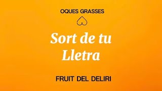 OQUES GRASSES  SORT DE TU Lletra [upl. by Booker]