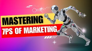 Mastering 7Ps of Marketing A Complete Guide [upl. by Samuel]