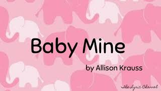 Baby Mine Lyrics  Allison Krauss version [upl. by Wilkie661]