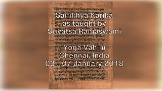 Sāṁkhya Kārikā as taught by Srivatsa Ramaswami  Part 1 [upl. by Dadelos819]