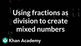 Using fractions as division to create mixed numbers  Fractions  5th grade  Khan Academy [upl. by Lapham]