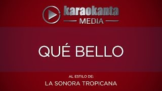 Karaokanta  La Sonora Tropicana  Qué bello [upl. by Nosnev]