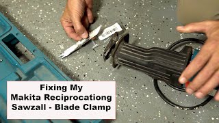 Fixing my Makita Sawzall  Blade Falls Off Constantly [upl. by Chance]