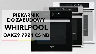 Piekarnik Whirlpool OAKZ9 7921 CS NB  dane techniczne  RTV EURO AGD [upl. by Waneta658]