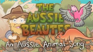 The Aussie Beautes  An Aussie Animal Song [upl. by Kire788]