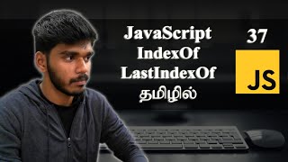 IndexOf amp LastIndexOf Array Methods  JavaScript  தமிழில் [upl. by Agemo827]