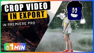 How to CROP Video When Exporting in Premiere 2022 [upl. by Sisco]