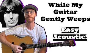 While My Guitar Gently Weeps Acoustic  The Beatles Guitar Lesson [upl. by Ness882]