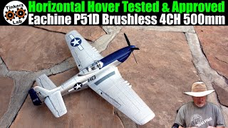 Horizontal Hover Tested amp Approved  Eachine P51D 4CH 500mm Brushless Sub250g BNFRTF [upl. by Noda759]