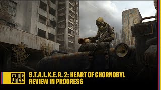 STALKER 2 Heart of Chornobyl Review in Progress [upl. by Anawad567]