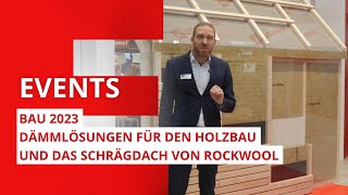 BAU 2023  Dämmlösungen für den Holzbau und das Schrägdach von ROCKWOOL [upl. by Iliam]