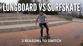 Longboard vs Surfskate 3 Reasons to Switch to Surfskating [upl. by Manuela661]