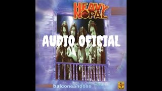 Heavy Nopal  Con Estas Flores audio oficial [upl. by Aimahc]