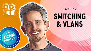 Layer 2 Switching amp VLANs  Cisco CCNA 200301 [upl. by Ellennoj]