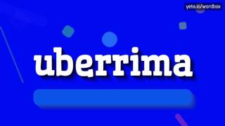 UBERRIMA  HOW TO PRONOUNCE IT [upl. by Newbill]