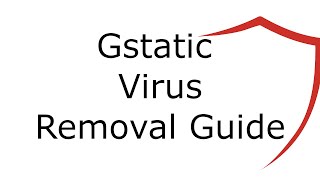 Gstatic Virus Removal Guide [upl. by Loella]