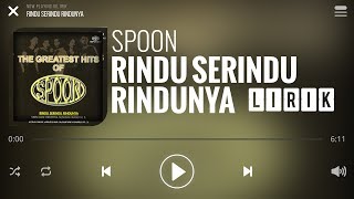 Spoon  Rindu Serindu Rindunya Lirik [upl. by Kornher]