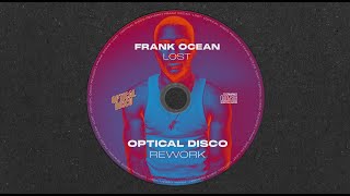 Frank Ocean  Lost Optical Disco Rework [upl. by Bust945]