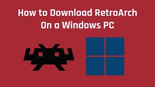 How to Download RetroArch On a Windows PC [upl. by Sherourd]