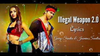 Illegal Weapon 20 Full Song Lyrics ▪ Garry S amp Jasmine S ▪ Street Dancer 3D ▪ Varun amp Shraddha [upl. by Yltneb]