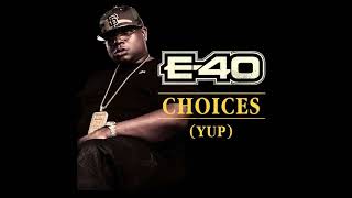 E40 Choices Instrumental With Yup [upl. by Aitercal]