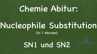 Chemie Abitur Nucleophile Substitution  SN1 und SN2 [upl. by Hanni]