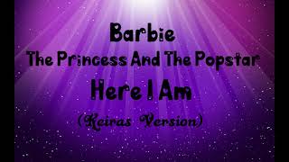 BarbieThe Princess And The PopstarHere I AmLyrics [upl. by Anauqahc473]