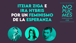 Itziar Ziga e Ira Hybris por un feminismo de la esperanza [upl. by Holzman]