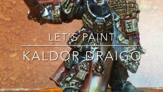 Let’s Paint  Kaldor Draigo [upl. by Cirderf459]