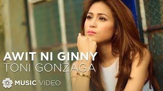 Awit Ni Ginny  Toni Gonzaga Music Video [upl. by Maressa209]