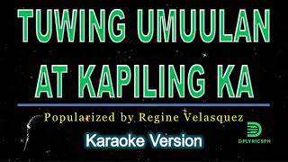 Regine Velasquez  Tuwing Umuulan At Kapiling Ka karaoke version [upl. by Ahsilif725]