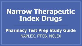 Narrow Therapeutic Index Drugs  PTCB NCLEX NAPLEX Pharmacy Test Prep Study Guide NTI Medications [upl. by Oinotna400]