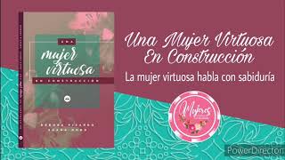 PARTE 01 Áudio 1 La mujer virtuosa habla con sabiduría [upl. by Aihsenet]