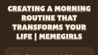 Creating a Morning Routine That Transforms Your Life  MemeGirls  Memefi Youtube Video Code [upl. by Elsinore784]