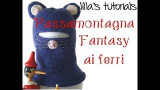 lillas tutorials passamontagna con le orecchie ai ferri per bambino [upl. by Einwat]