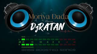 MORIYA DADA REMIX  DJ RATAN MARDAPAL [upl. by Filip]