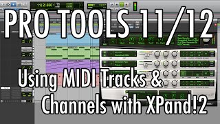 Pro Tools 1112  27  MIDI Tracks and Channels with XPand2 [upl. by Pelage]