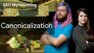 Canonicalization SEO Mythbusting [upl. by Acissey]