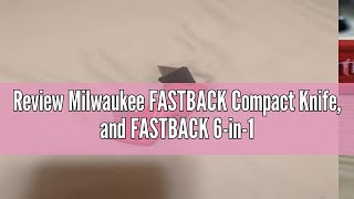 Review Milwaukee FASTBACK Compact Knife and FASTBACK 6in1 Folding Utility Knives wBlade knife [upl. by Nipha]