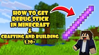 How to get Debug Stick in minecraft and Crafting and Building 120  Daosao Gamers [upl. by Skees]