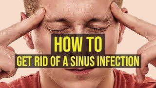 How To Get Rid Of A Sinus Infection Fast  5 Quick Ways [upl. by Misab]