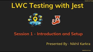 Introduction and Setup  LWC Testing with Jest Session 1 [upl. by Anitap]