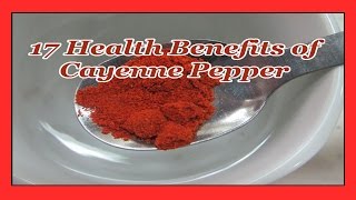 17 Health Benefits of cayenne pepper [upl. by Adnaugal]