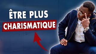 6 CLÉS POUR ÊTRE TRÈS CHARISMATIQUE ET ATTIRANT  Simples amp efficaces [upl. by Fisher65]