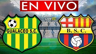 GUALACEO vs BARCELONA EN VIVO [upl. by Narine436]