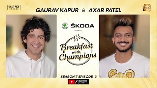 S7E3  Axar Patel  Breakfast with Champions ft Gaurav Kapur  skodaindia [upl. by Stu]